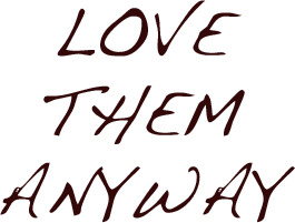 Love-them-anyway